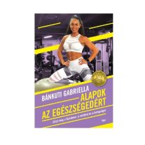 Alapok az egészségedért - Bánkuti Gabriella